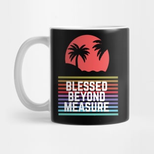 Blessed Beyond Measure: Christian Shirt and Christian Gift Mug